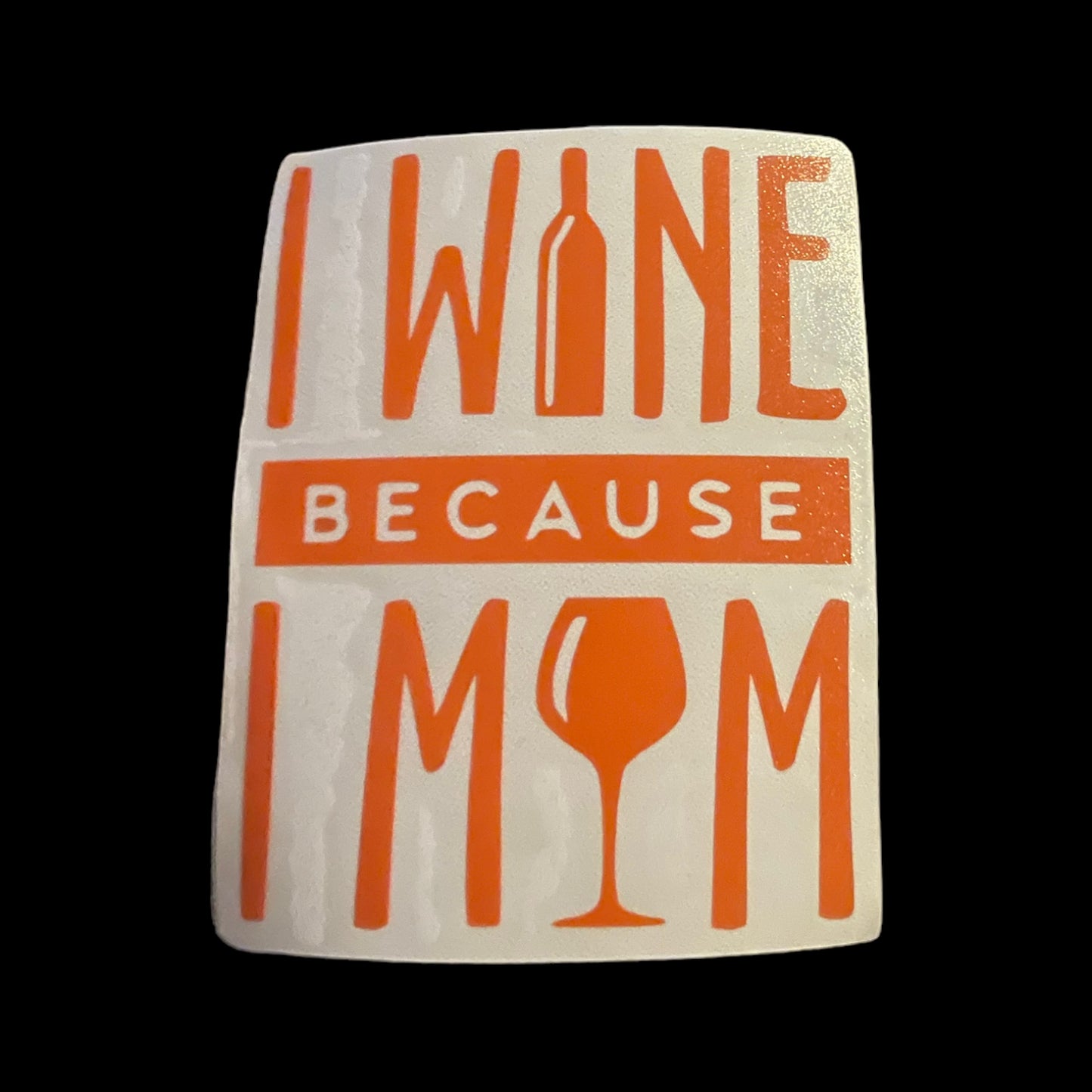 I Wine, I Mom