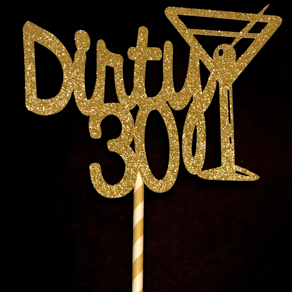 Dirty 30 Cake Topper - Lavish & Glamourous Designs