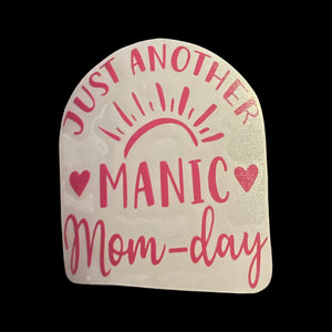 Manic Mom-Day